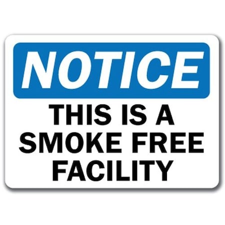 Signmission Notice Sign-This Is A Smoke Free Facility-10in x 14in OSHA Safety Sign, 10" L, 14" H, NS-Smoke Free NS-Smoke Free